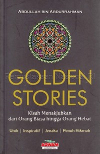 Image of Golden stories : dari orang hebat hingga orang biasa