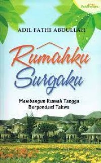 Image of Rumahku surgaku : membina rumah tangga berpondasi taqwa