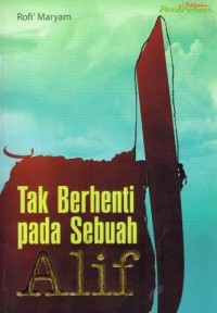 Image of Tak Berhenti Pada Sebuah Alif